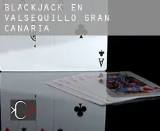 Blackjack en Valsequillo de Gran Canaria