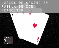 Juegos de casino en Puebla de Don Francisco