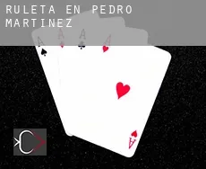 Ruleta en Pedro Martínez