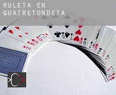 Ruleta en  Quatretondeta