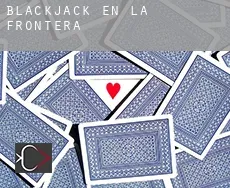 Blackjack en  La Frontera