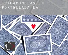 Tragamonedas en Portellada (La)