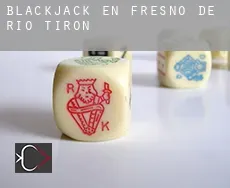 Blackjack en  Fresno de Río Tirón