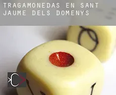 Tragamonedas en  Sant Jaume dels Domenys