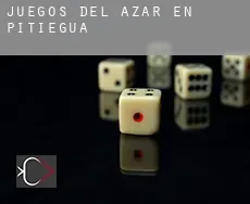 Juegos del azar en  Pitiegua