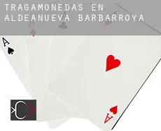 Tragamonedas en  Aldeanueva de Barbarroya