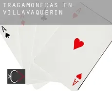 Tragamonedas en  Villavaquerín
