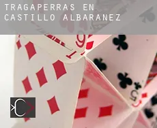 Tragaperras en Castillo-Albaráñez