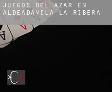 Juegos del azar en  Aldeadávila de la Ribera