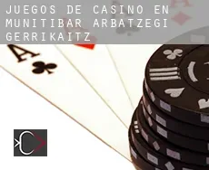 Juegos de casino en  Munitibar-Arbatzegi Gerrikaitz-
