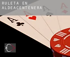 Ruleta en  Aldeacentenera