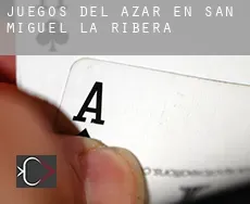 Juegos del azar en  San Miguel de la Ribera