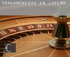 Tragamonedas en  Lopera