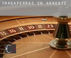 Tragaperras en  Arróniz