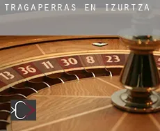 Tragaperras en  Izurtza