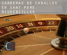 Carreras de caballos en Sant Pere de Riudebitlles