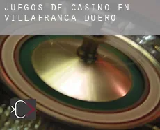 Juegos de casino en Villafranca de Duero