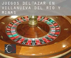 Juegos del azar en Villanueva del Río y Minas