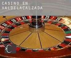 Casino en Valdelacalzada