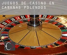 Juegos de casino en  Cabañas de Polendos