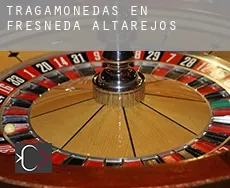 Tragamonedas en Fresneda de Altarejos