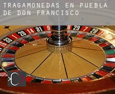 Tragamonedas en  Puebla de Don Francisco