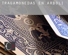 Tragamonedas en  Arbolí