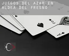 Juegos del azar en  Aldea del Fresno