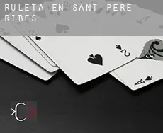 Ruleta en  Sant Pere de Ribes