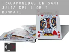 Tragamonedas en  Sant Julià del Llor i Bonmatí
