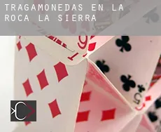 Tragamonedas en La Roca de la Sierra