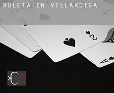 Ruleta en  Villárdiga