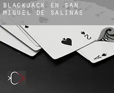 Blackjack en San Miguel de Salinas