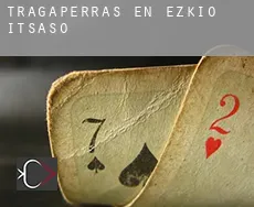 Tragaperras en  Ezkio-Itsaso