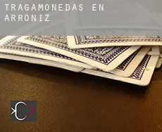 Tragamonedas en Arróniz